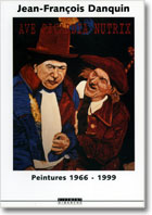 Couverture du livre Jean-Fran�ois Danquin - Peintures 1966-1999